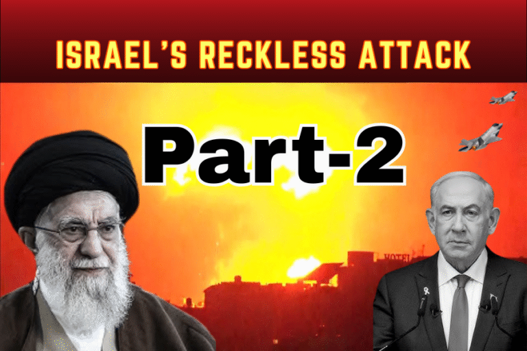 Israel’s Reckless Attack: Part 2