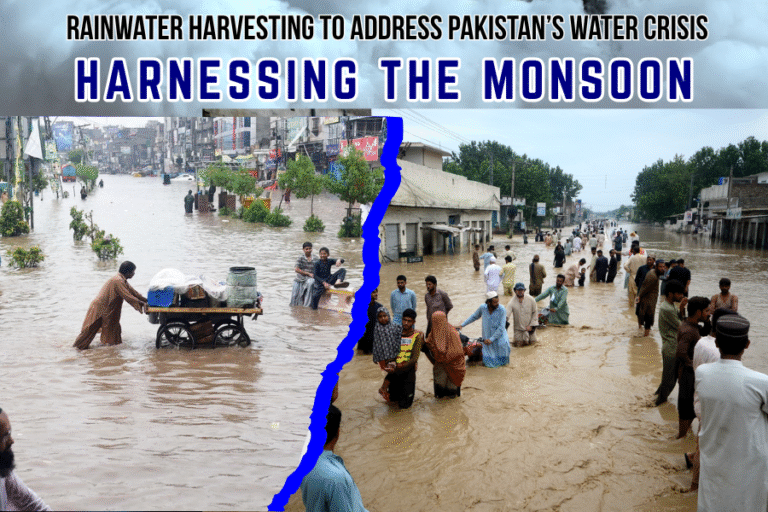 Harnessing the Monsoon: Rainwater Harvesting to Address Pakistan’s Water Crisis