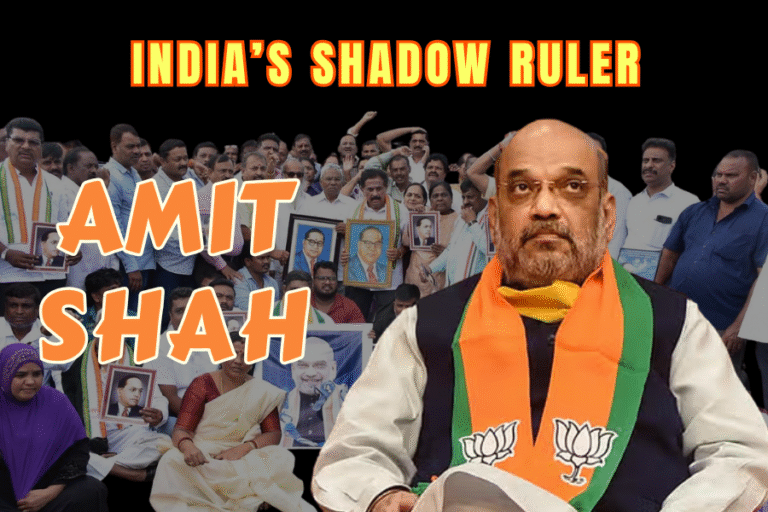 AMIT SHAH: INDIA’S SHADOW RULER
