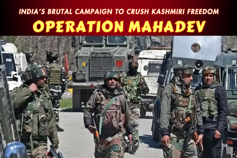 OPERATION MAHADEV: INDIA’S BRUTAL CAMPAIGN TO CRUSH KASHMIRI FREEDOM