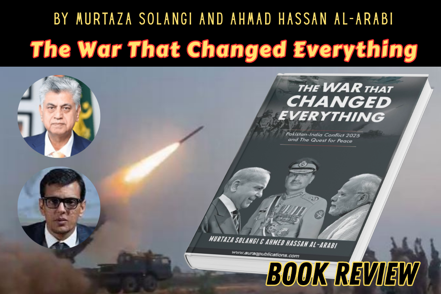 Book Review: The War That Changed Everything by Murtaza Solangi and Ahmad Hassan Al-Arabi
