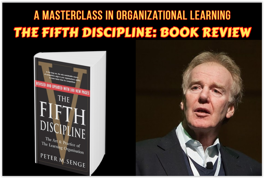 The Fifth Discipline: The Art and Practice of the Learning Organization